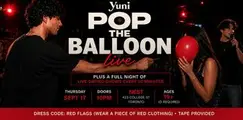 POP THE BALLOON LIVE + Dating Show Club Night by Yuni | Sep 17 | 19+