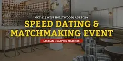 Speed Dating for Sapphic/Lesbian Matches | West Hollywood | 26+
