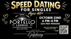 10/22/26 Speed Dating for Singles at Portello Lounge in Bend! (ages 40+) 10/22/26 Speed Dating for Singles at Portello Lounge in Bend! (ages 40+)
