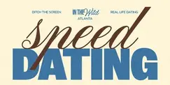 In The Wild Dating Atlanta: Speed Dating 25+ In The Wild Dating Atlanta: Speed Dating 25+