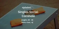 NJ | Singles Social: Cornhole | Singles 28 - 40 | TOMS RIVER
