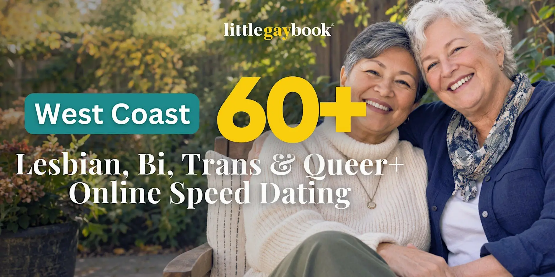 West Coast 60s+ Lesbian, Bi, Trans & Queer+ Online Speed Dating West Coast 60s+ Lesbian, Bi, Trans & Queer+ Online Speed Dating