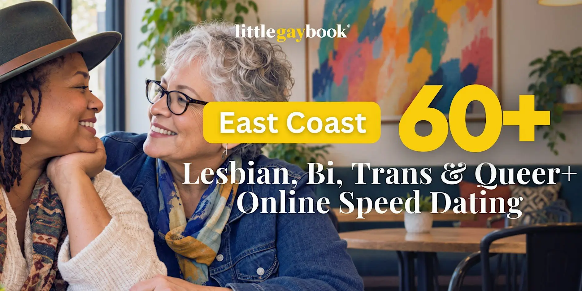East Coast 60s+ Lesbian, Bi, Trans & Queer+ Online Speed Dating East Coast 60s+ Lesbian, Bi, Trans & Queer+ Online Speed Dating