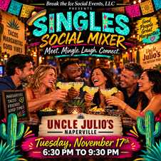 Singles Social Mixer Naperville, IL Uncle Julio's