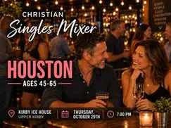 Christian Singles Mixer Houston | Ages 45–65 Christian Singles Mixer Houston | Ages 45–65