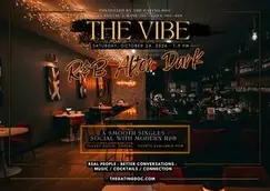 The Vibe - R&B After Dark Social (Ages: 30s-40s) The Vibe - R&B After Dark Social (Ages: 30s-40s)