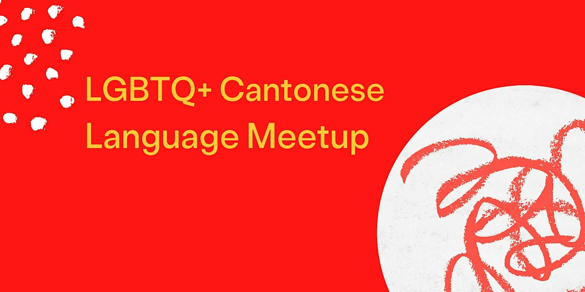 LGBTQ+ Cantonese Language Meetup LGBTQ+ Cantonese Language Meetup