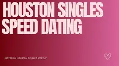 Houston Singles Speed Dating (30s-40s) Houston Singles Speed Dating (30s-40s)