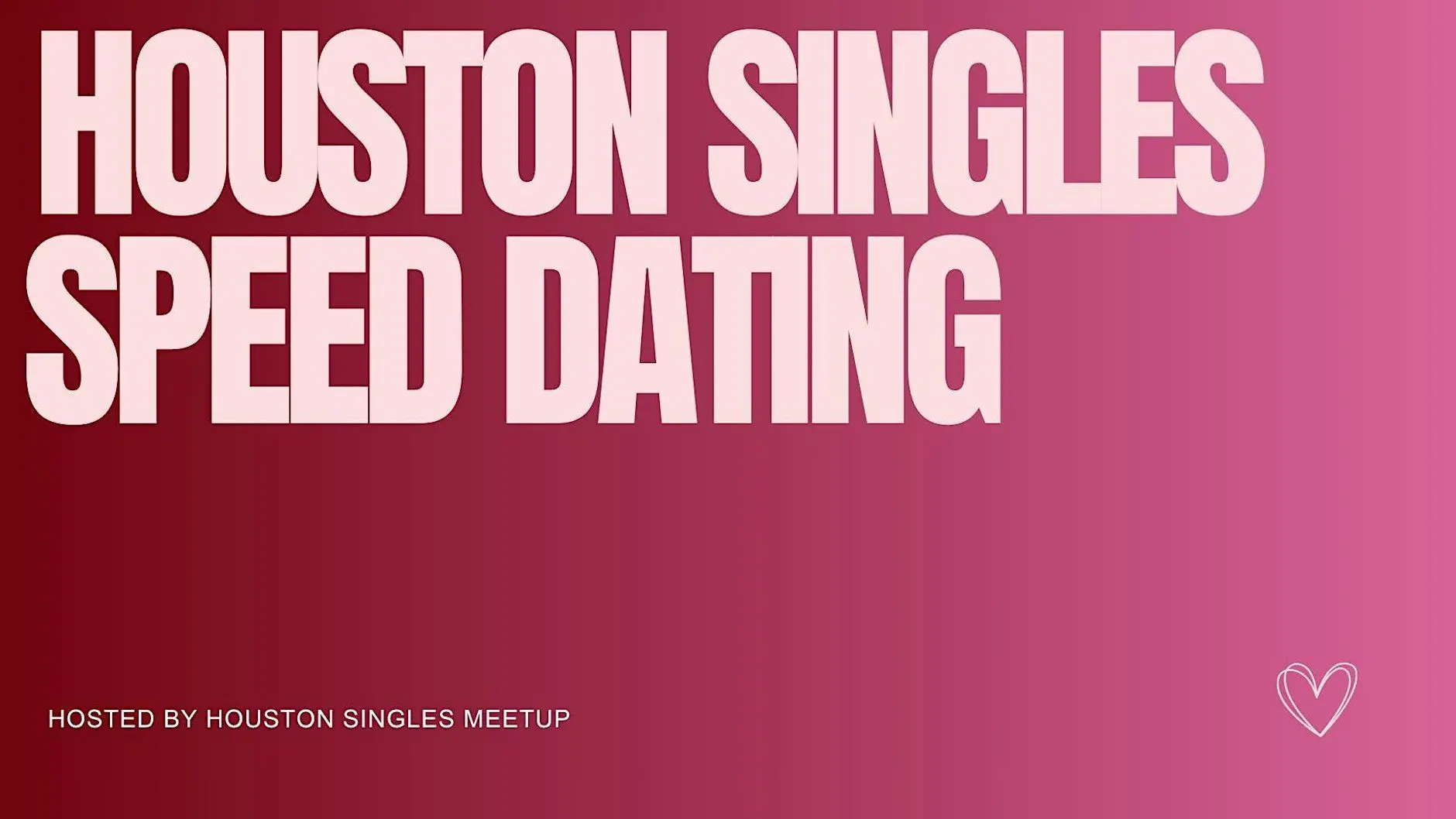 Houston Singles Speed Dating (30s-40s) Houston Singles Speed Dating (30s-40s)