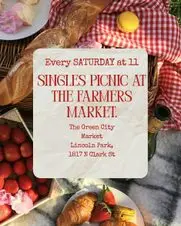 Singles Meet Up at The Green City Market 21-35 and 36-50 Singles Meet Up at The Green City Market 21-35 and 36-50