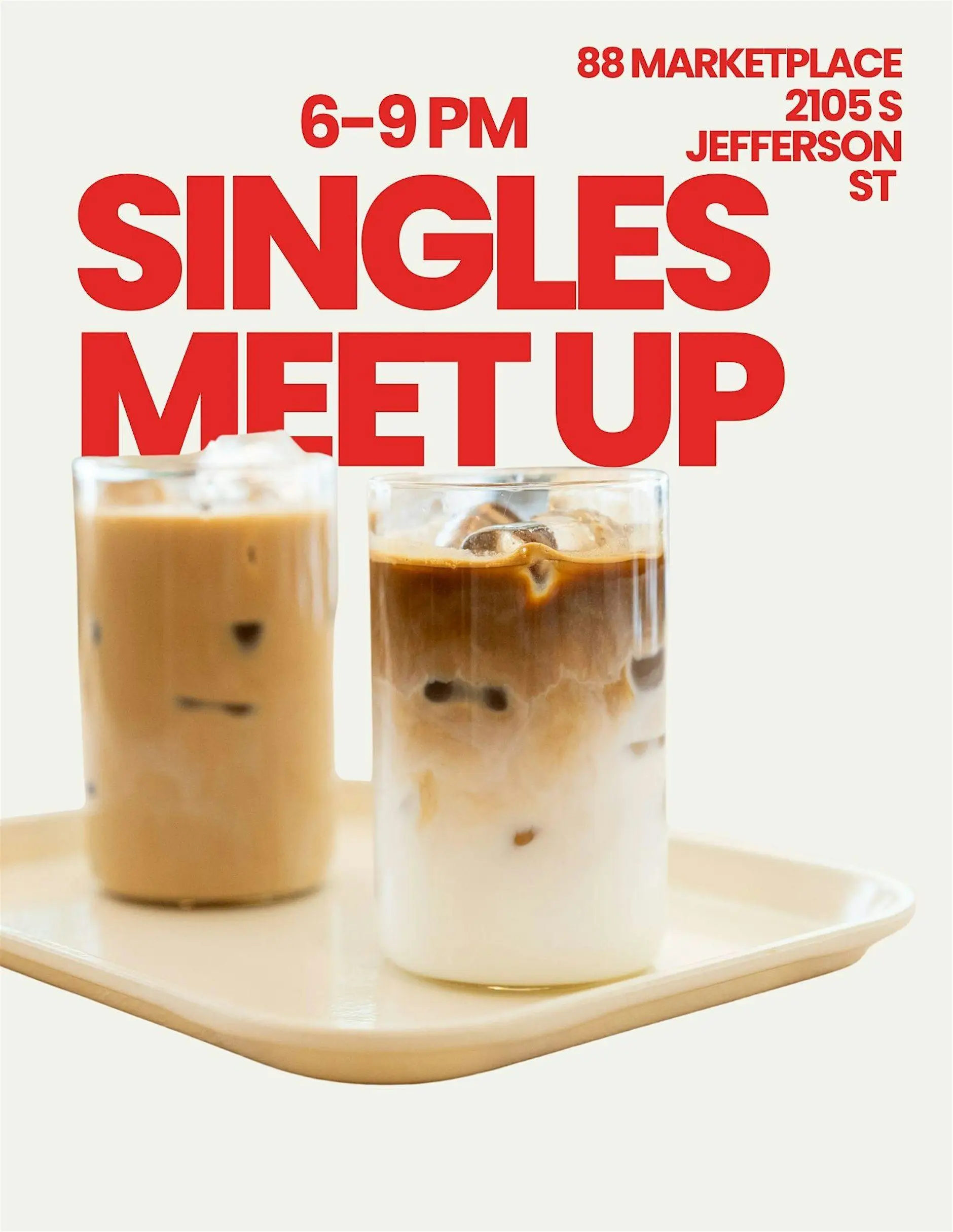 Singles Meet Up at 88 Marketplace (21-35) Singles Meet Up at 88 Marketplace (21-35)