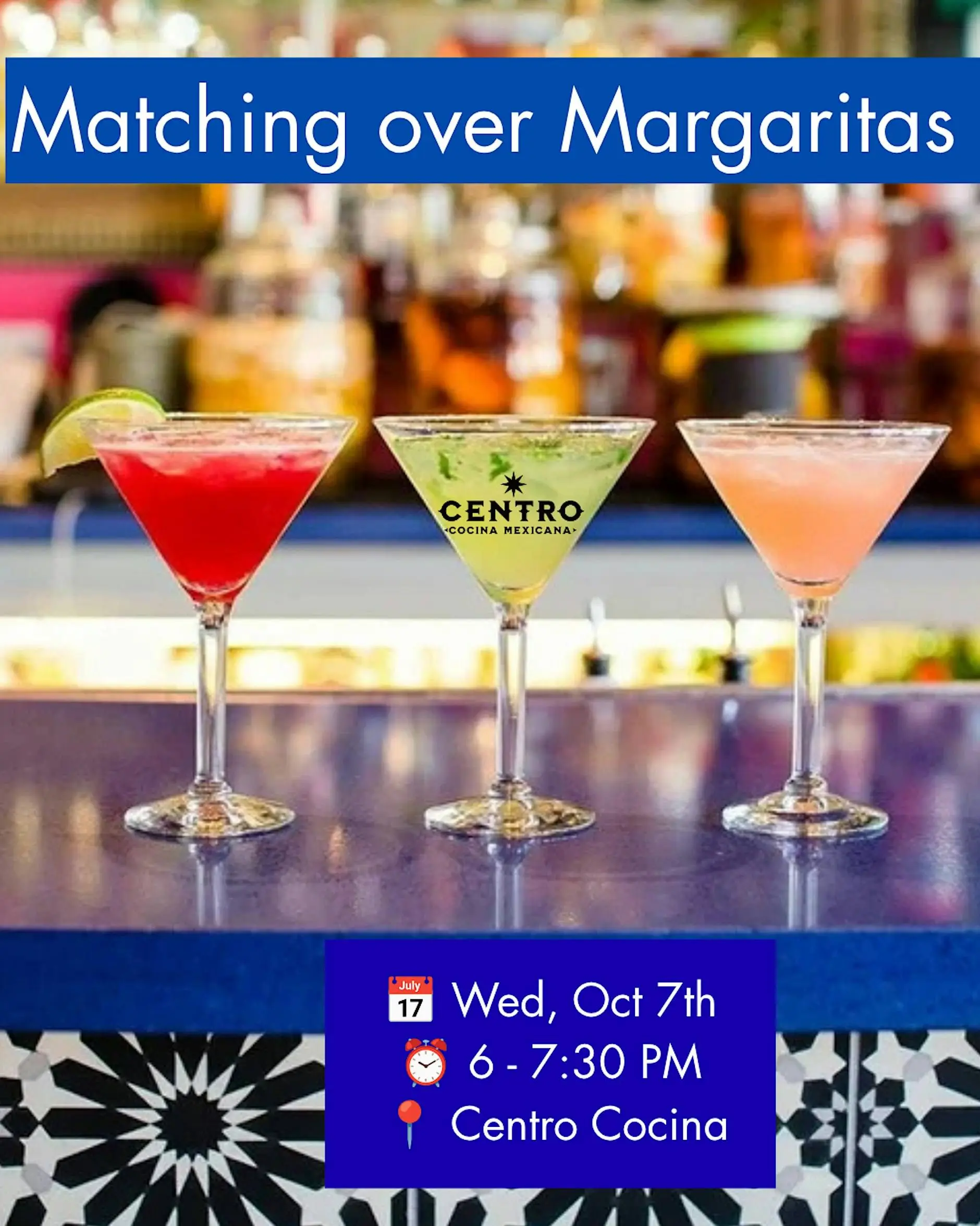 Matching over Margaritas Matching over Margaritas