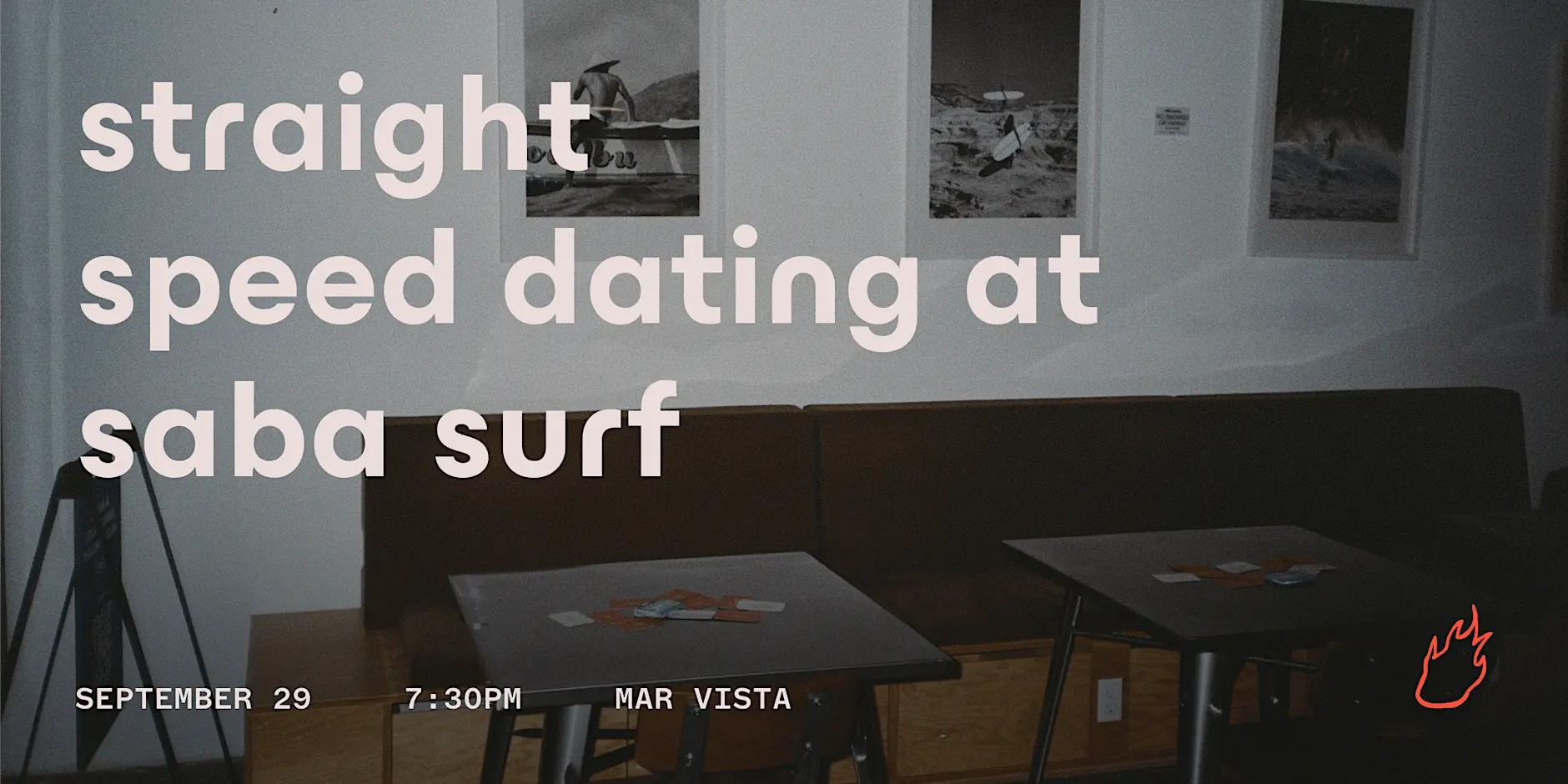 Friend or Flame Straight Speed Dating | Saba Surf | Mar Vista Friend or Flame Straight Speed Dating | Saba Surf | Mar Vista