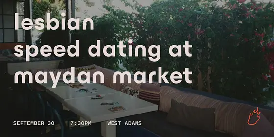 Friend or Flame Lesbian Speed Dating | Maydan Market | West Adams — photo 1
