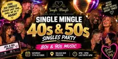 Single Mingle Preston | 40s & 50s Singles Party | 80s vs 90s Single Mingle Preston | 40s & 50s Singles Party | 80s vs 90s