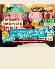 LOCK & KEY Ice Breaker SINGLE MUSLIM MARRIAGE Event LONDON Age 22-35, 35-46 LOCK & KEY Ice Breaker SINGLE MUSLIM MARRIAGE Event LONDON Age 22-35, 35-46