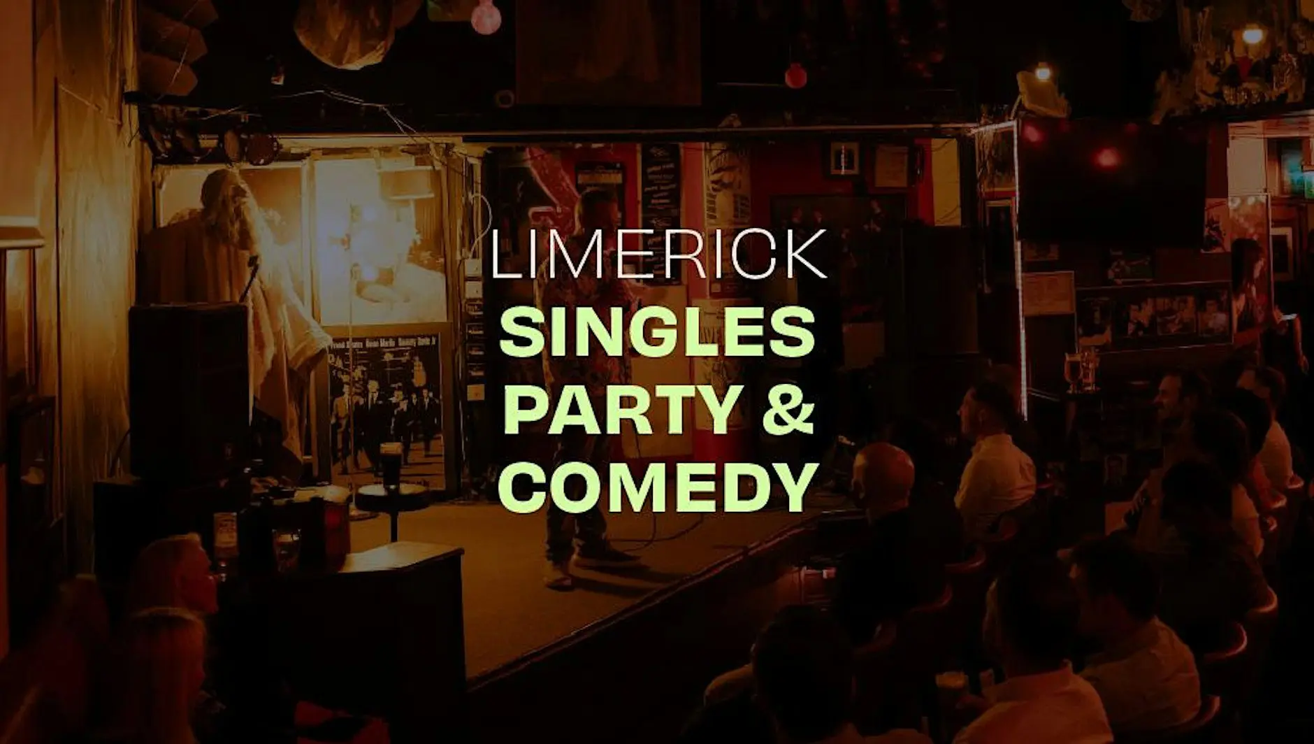 Limerick Singles Comedy Night (Ages 20 - 45) 2 TIX LEFT Limerick Singles Comedy Night (Ages 20 - 45) 2 TIX LEFT