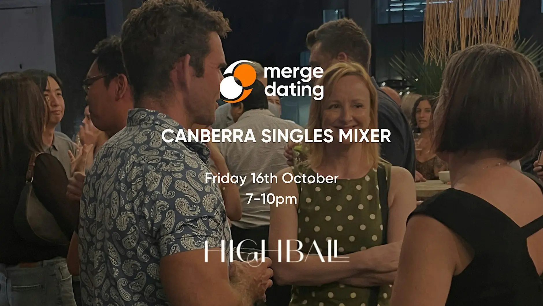 Canberra | Singles Mixer | Highball | Friday 16th October | 40-55 Canberra | Singles Mixer | Highball | Friday 16th October | 40-55