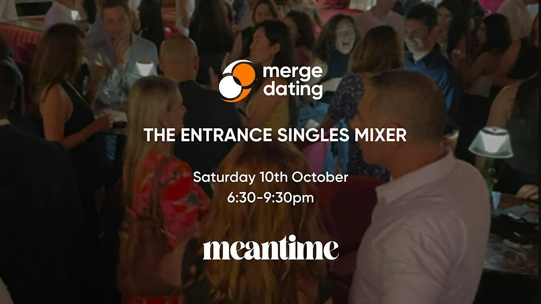 The Entrance | Singles Mixer | Meantime | Saturday 10th October | 50 & Over
