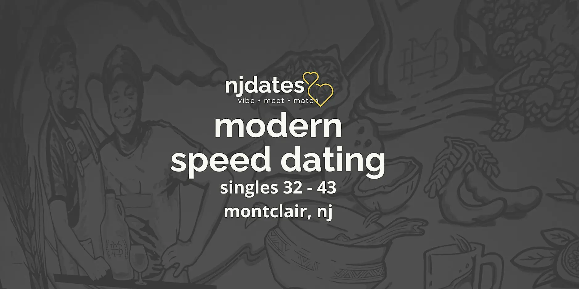 NJ | Modern Speed Dating | Singles 32 - 43 | MONTCLAIR NJ | Modern Speed Dating | Singles 32 - 43 | MONTCLAIR