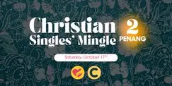 Christian Singles’ Mingle 2.0: Penang by Take The Leap Christian Singles’ Mingle 2.0: Penang by Take The Leap