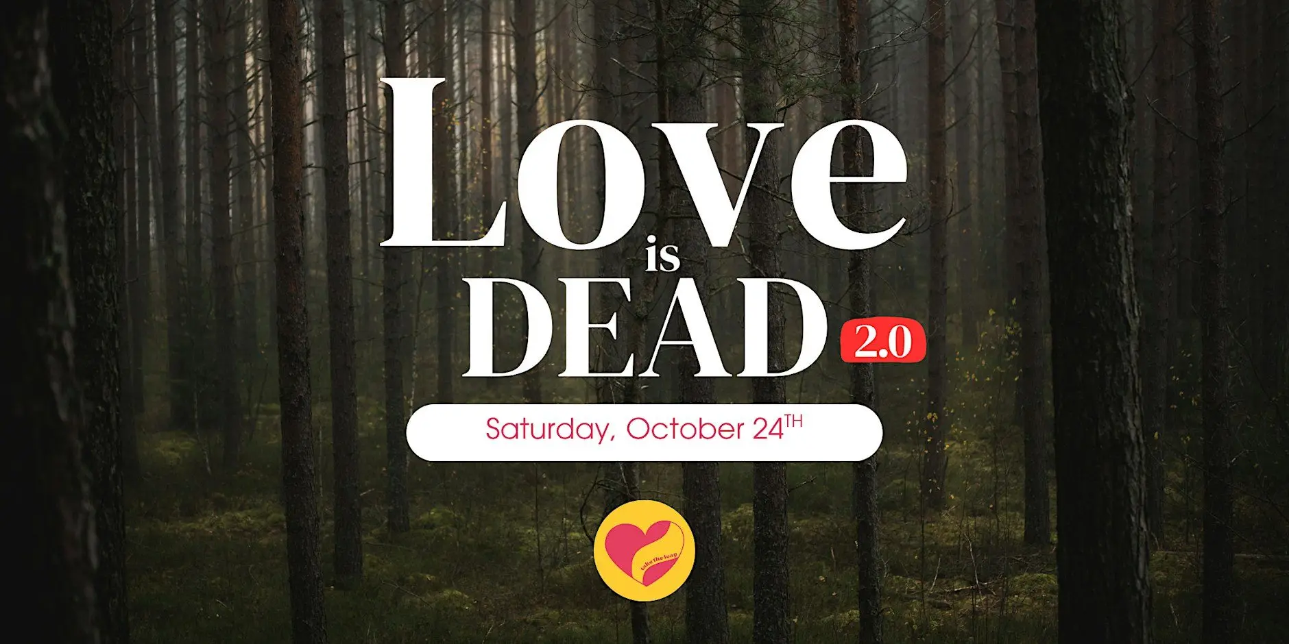 Love Is Dead 2.0 (Murder Mystery Night) by Take The Leap