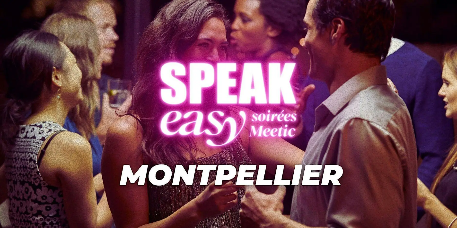 Soirée Speak Easy à Montpellier (35-45 ans) Soirée Speak Easy à Montpellier (35-45 ans)