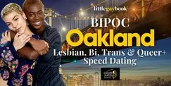 Oakland BIPOC Lesbian, Bi, Trans & Queer+ Speed Dating Oakland BIPOC Lesbian, Bi, Trans & Queer+ Speed Dating