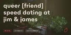 Friend or Flame Queer Friend Speed Dating | E Hollywood | 20s & 30s Friend or Flame Queer Friend Speed Dating | E Hollywood | 20s & 30s