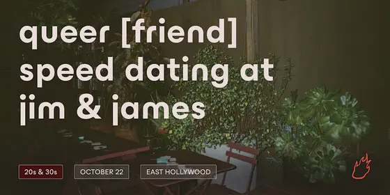 Friend or Flame Queer Friend Speed Dating | E Hollywood | 20s & 30s — photo 1