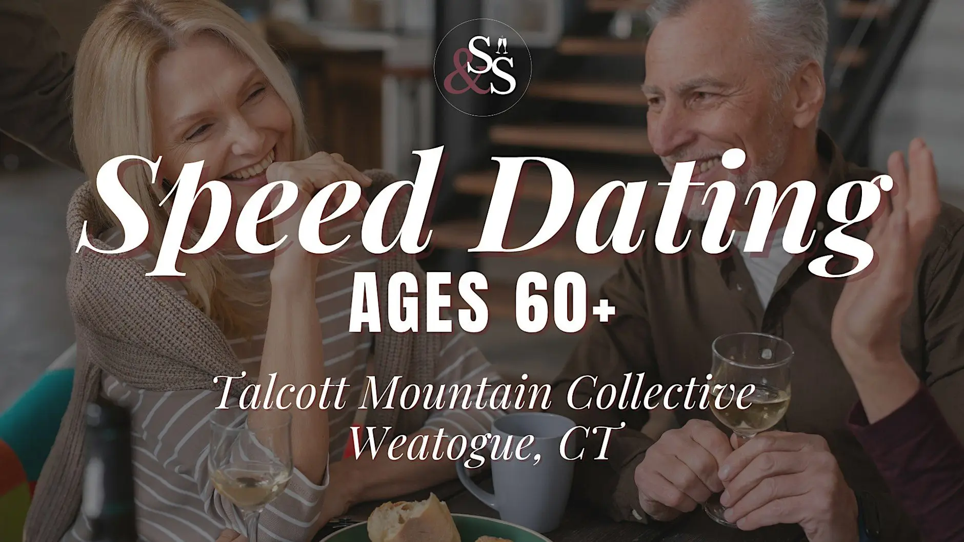 Widows Singles Speed Dating Ages 60+ at Talcott Mountain Collective