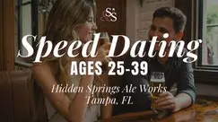 Speed Dating Ages 25-39 in Tampa, FL at Hidden Springs Ale Works Speed Dating Ages 25-39 in Tampa, FL at Hidden Springs Ale Works