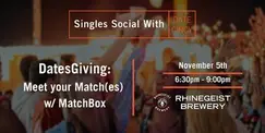 DatesGiving: Meet Your Match(es) - ages 25-35 - at Rhinegeist Brewery DatesGiving: Meet Your Match(es) - ages 25-35 - at Rhinegeist Brewery
