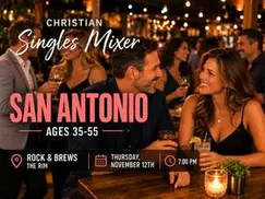 Christian Singles Mixer San Antonio: Ages 35–55 Christian Singles Mixer San Antonio: Ages 35–55