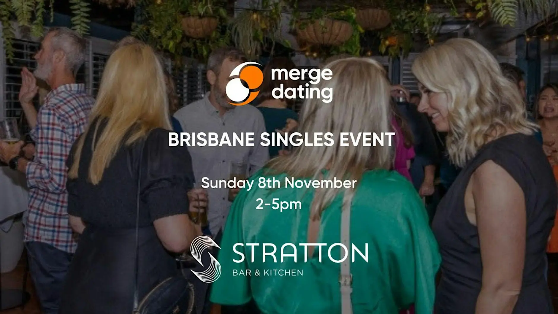 Brisbane | Singles Event | Stratton Bar & Kitchen | 8th November | 45-60 Brisbane | Singles Event | Stratton Bar & Kitchen | 8th November | 45-60
