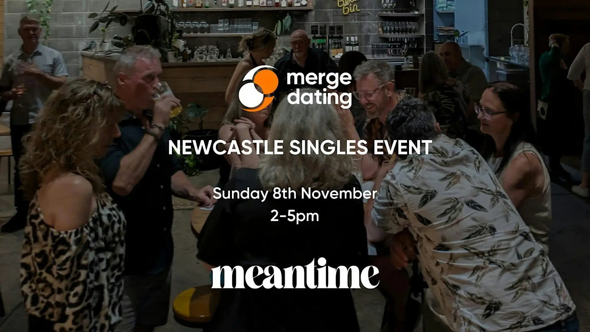Newcastle | Singles Event | Meantime | Sunday 8th November | 50 & Over