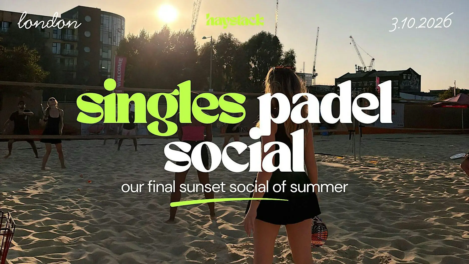 SINGLES BEACH PADEL, LONDON | HAYSTACK DATING | SATURDAY 3RD OCTOBER SINGLES BEACH PADEL, LONDON | HAYSTACK DATING | SATURDAY 3RD OCTOBER
