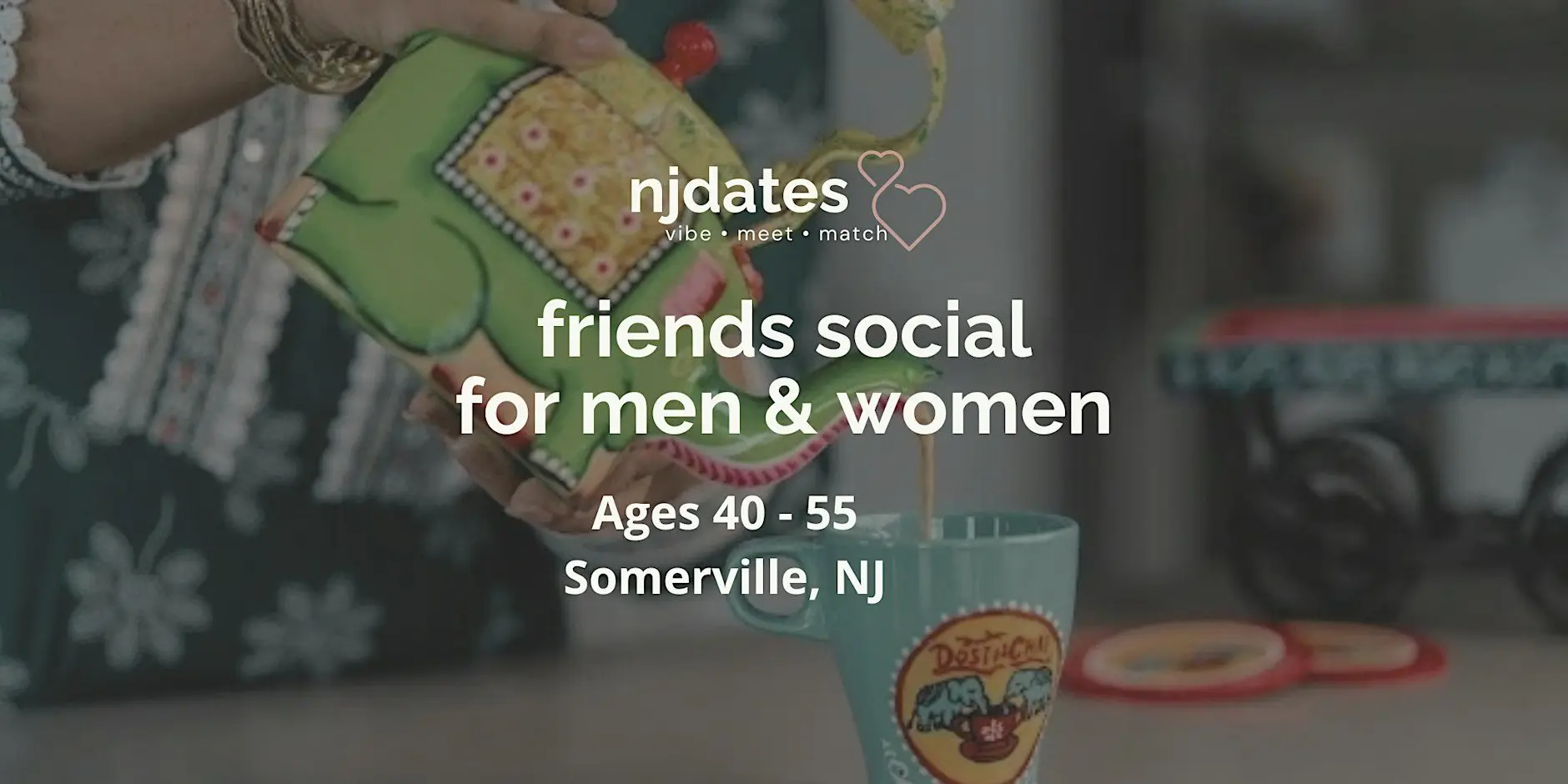NJ | Friends Social | Ages 40 - 55 | SOMERVILLE NJ | Friends Social | Ages 40 - 55 | SOMERVILLE