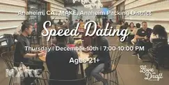 Holiday Speed Dating | Anaheim, CA | Singles 21+ | MAKE Holiday Speed Dating | Anaheim, CA | Singles 21+ | MAKE