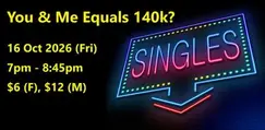 You & Me Equals 140k? (Fri, 16 Oct). singles social event. You & Me Equals 140k? (Fri, 16 Oct). singles social event.