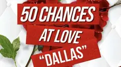 “DALLAS” 50 CHANCES AT LOVE SPEED DATING PARTY