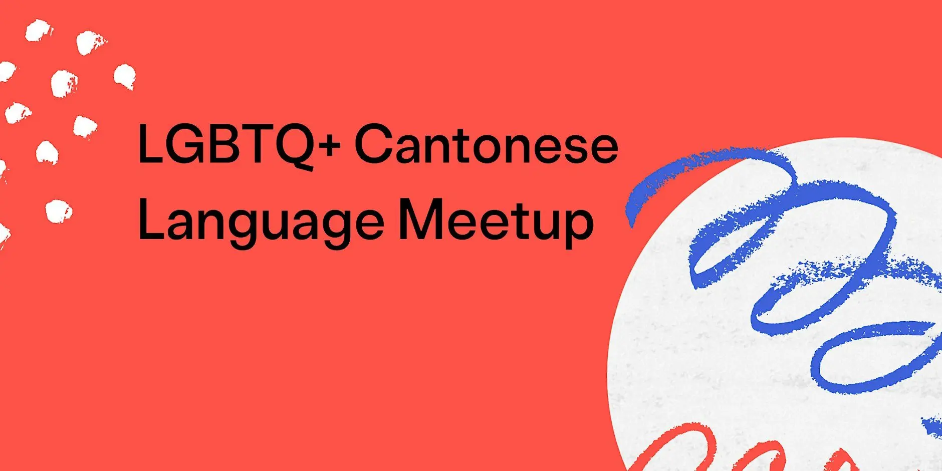 LGBTQ+ Cantonese Language Meetup LGBTQ+ Cantonese Language Meetup