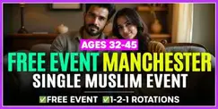 FREE EVENT Ages 32-45 - Manchester Single Muslim Marriage Events