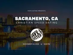 Sacramento Christian Speed Dating | IYKYK Dating | 20s-30s | 11/10/26 Sacramento Christian Speed Dating | IYKYK Dating | 20s-30s | 11/10/26