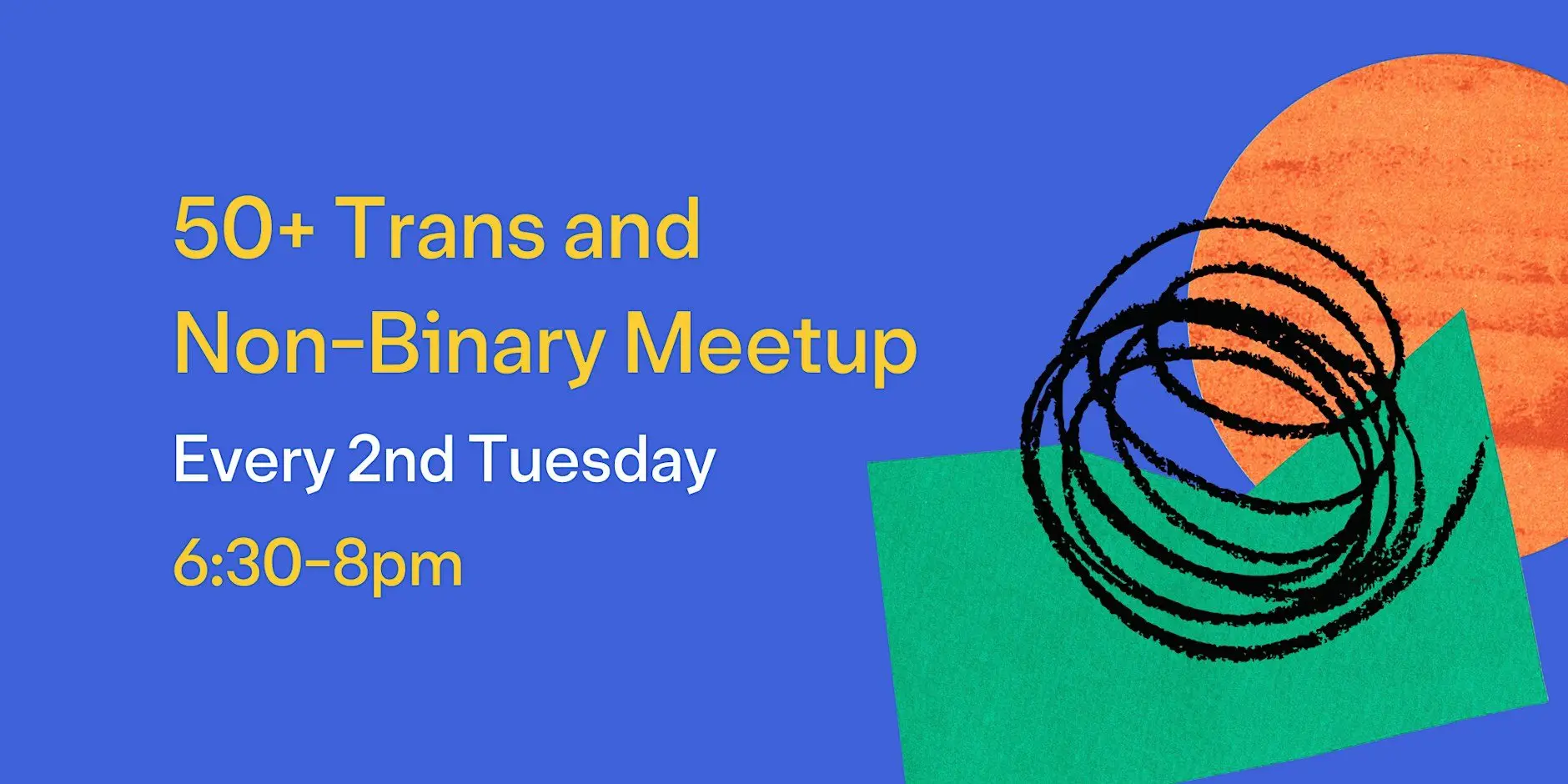 50+ Trans and Non-Binary Group 50+ Trans and Non-Binary Group