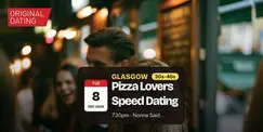 Pizza Lovers Speed Dating in Glasgow @ Nonna Said... | 30s-40s Pizza Lovers Speed Dating in Glasgow @ Nonna Said... | 30s-40s