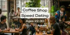 Houston Singles Event: Speed Dating (Ages 22-30) at Coffee Shop Houston Singles Event: Speed Dating (Ages 22-30) at Coffee Shop