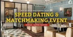 Speed Dating for Sapphic/Lesbian Matches | West Hollywood | 26+ Speed Dating for Sapphic/Lesbian Matches | West Hollywood | 26+