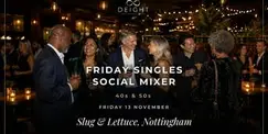 DEIGHT | Singles Social Mixer | Nottingham | Slug & Lettuce | 40s & 50s