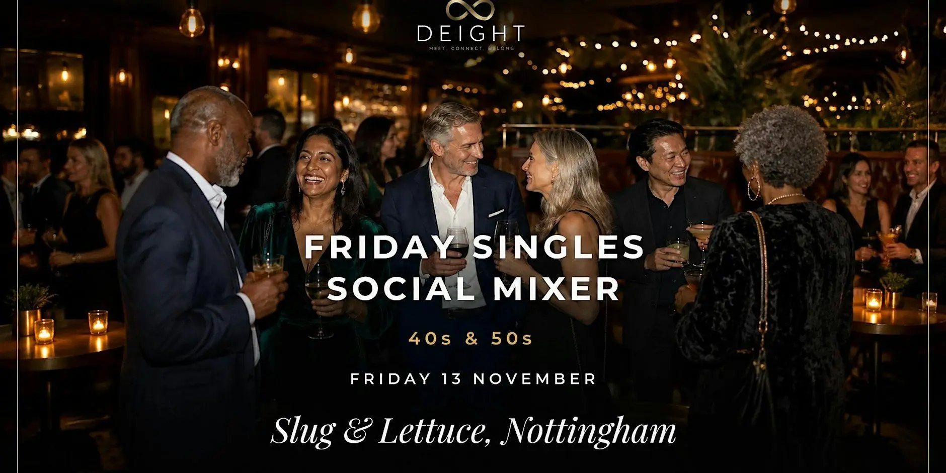 DEIGHT | Singles Social Mixer | Nottingham | Slug & Lettuce | 40s & 50s DEIGHT | Singles Social Mixer | Nottingham | Slug & Lettuce | 40s & 50s
